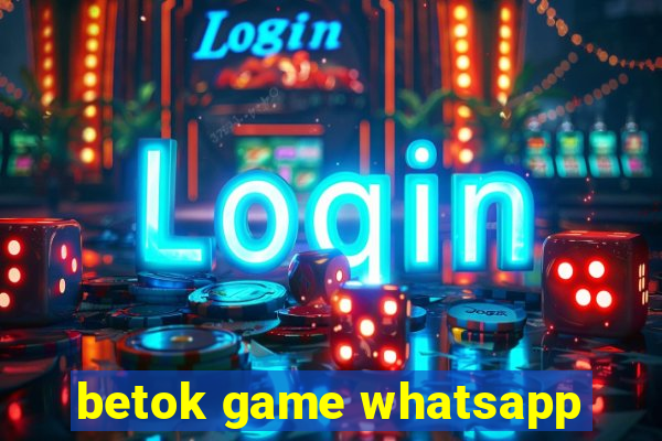 betok game whatsapp